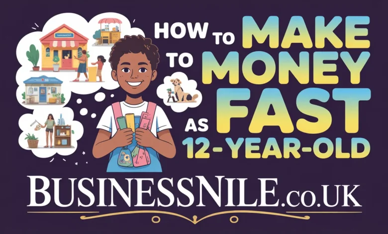 How to Make Money Fast as a 12-Year-Old