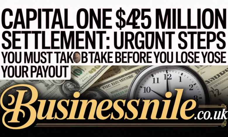 Capital One $425 Million Settlement Deadline