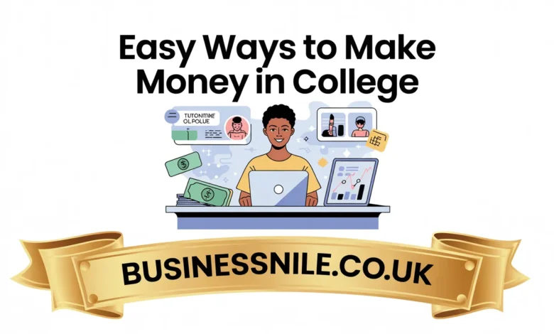 Easy Ways to Make Money in College