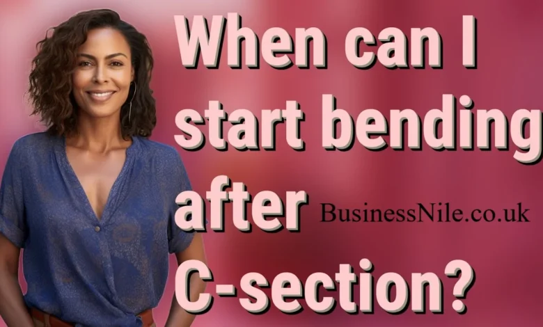 When Can I Start Bending After C Section