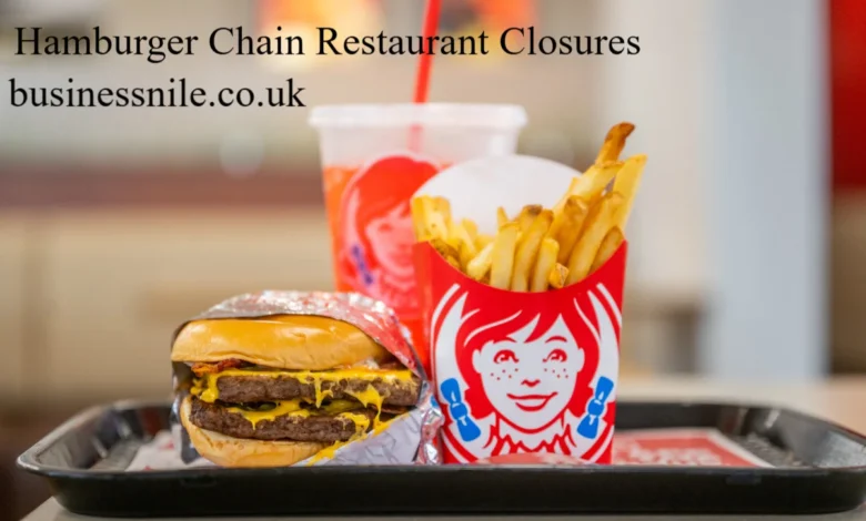 Hamburger Chain Restaurant Closures